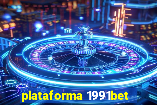 plataforma 1991bet